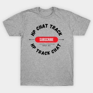 HP Chat Track and  HP Track Chat  subscribe logo T-Shirt